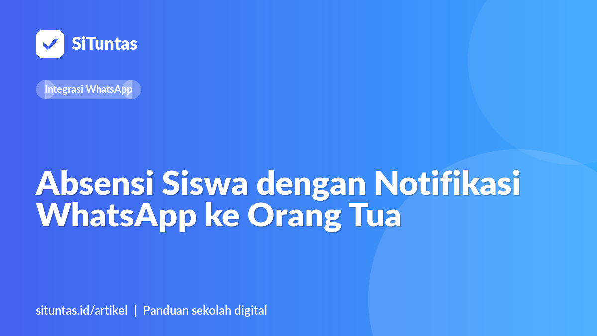 Sampul artikel: Absensi Siswa dengan Notifikasi WhatsApp ke Orang Tua
