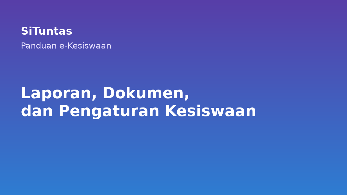 Sampul laporan, dokumen, dan pengaturan e-Kesiswaan SiTuntas