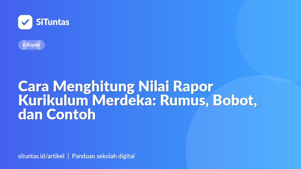 Sampul artikel: Cara Menghitung Nilai Rapor Kurikulum Merdeka: Rumus, Bobot, dan Contoh