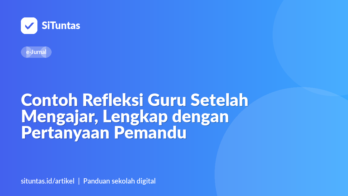 Sampul artikel: Contoh Refleksi Guru Setelah Mengajar, Lengkap dengan Pertanyaan Pemandu