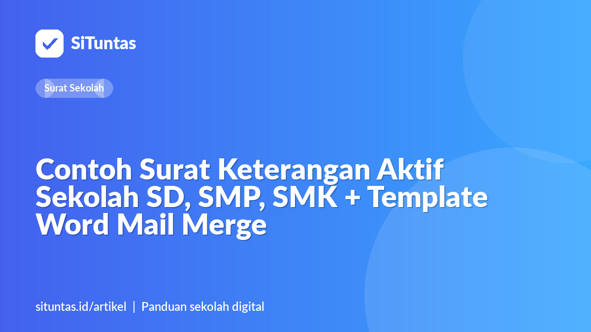 Sampul artikel: Contoh Surat Keterangan Aktif Sekolah SD, SMP, SMK + Template Word Mail Merge