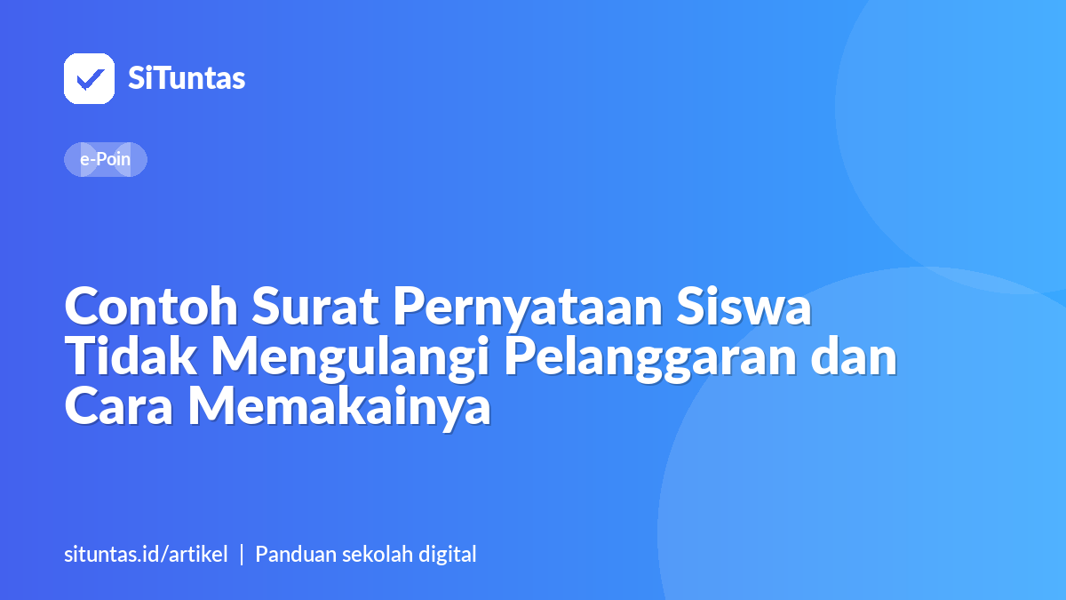Sampul artikel: Contoh Surat Pernyataan Siswa Tidak Mengulangi Pelanggaran dan Cara Memakainya
