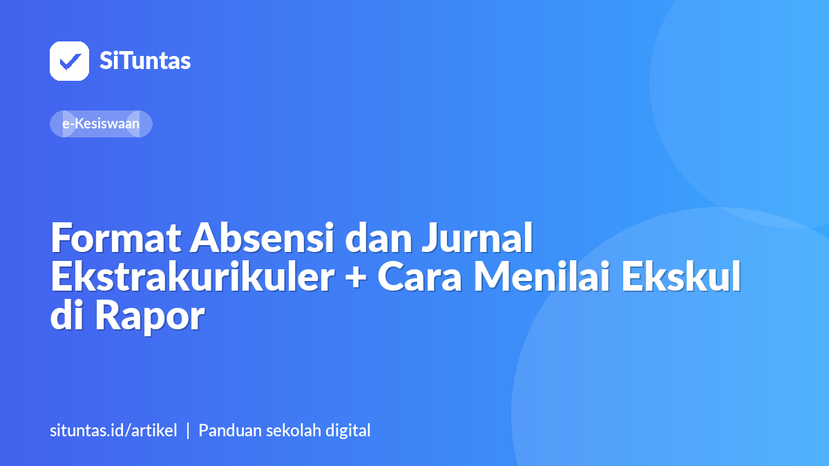 Sampul artikel: Format Absensi dan Jurnal Ekstrakurikuler + Cara Menilai Ekskul di Rapor