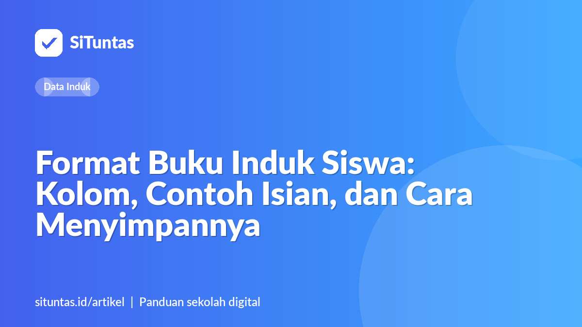 Sampul artikel: Format Buku Induk Siswa: Kolom, Contoh Isian, dan Cara Menyimpannya
