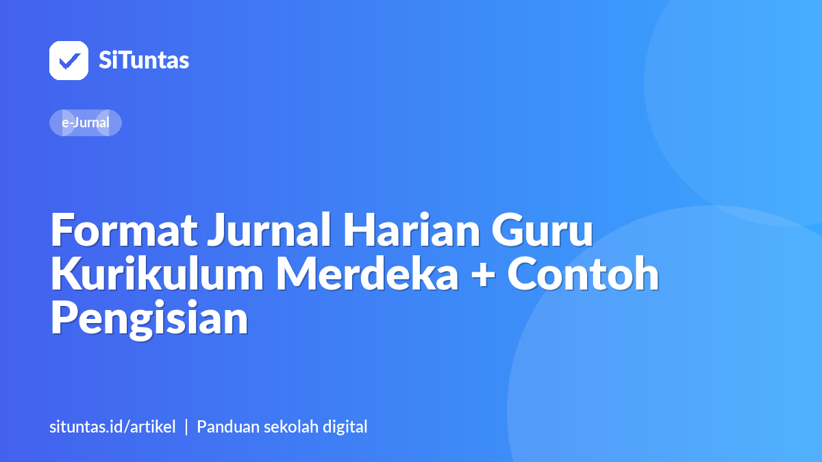 Sampul artikel: Format Jurnal Harian Guru Kurikulum Merdeka + Contoh Pengisian