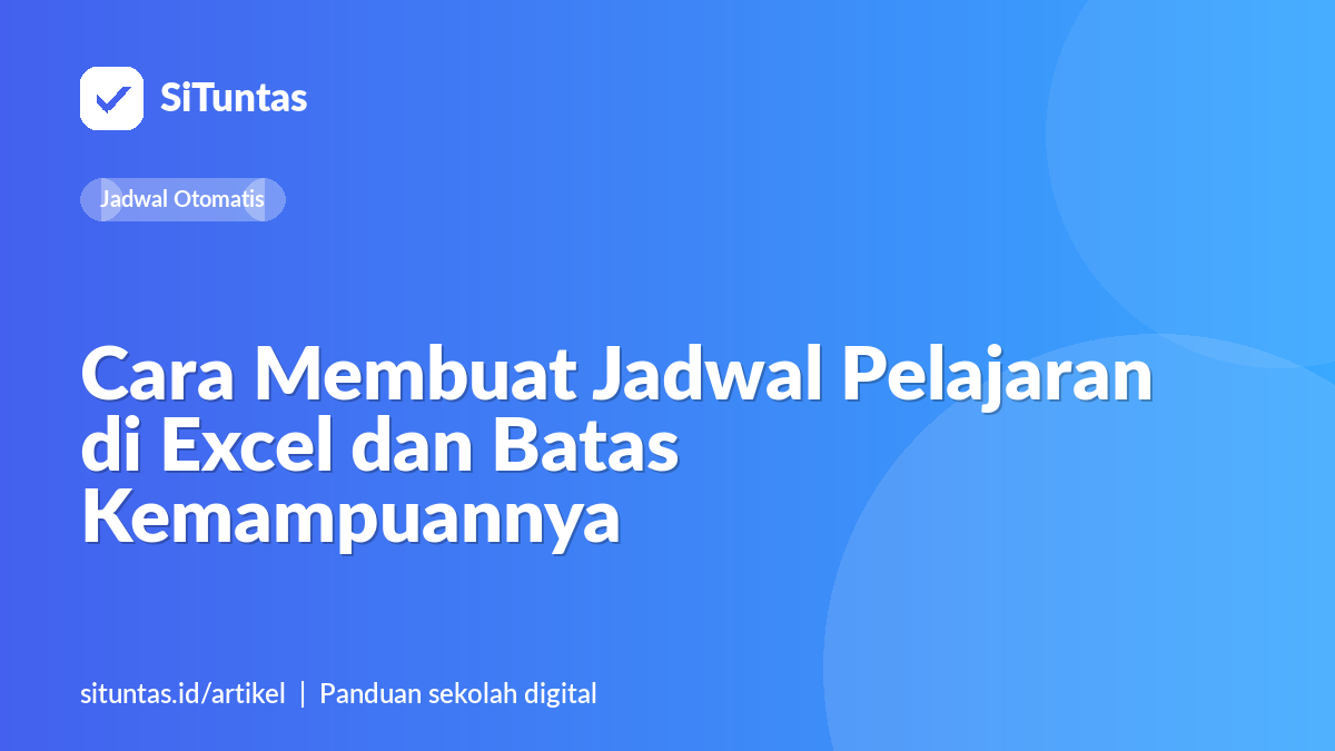 Sampul artikel: Cara Membuat Jadwal Pelajaran di Excel dan Batas Kemampuannya