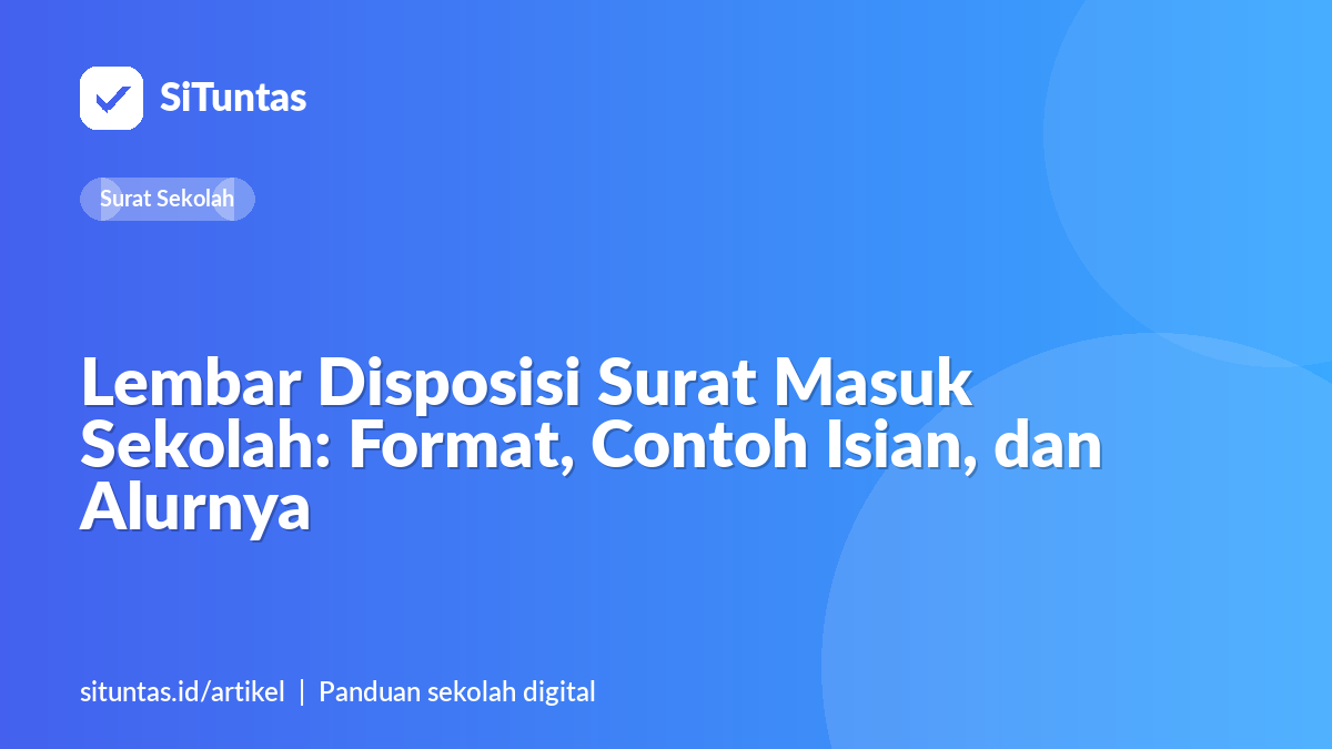Sampul artikel: Lembar Disposisi Surat Masuk Sekolah: Format, Contoh Isian, dan Alurnya