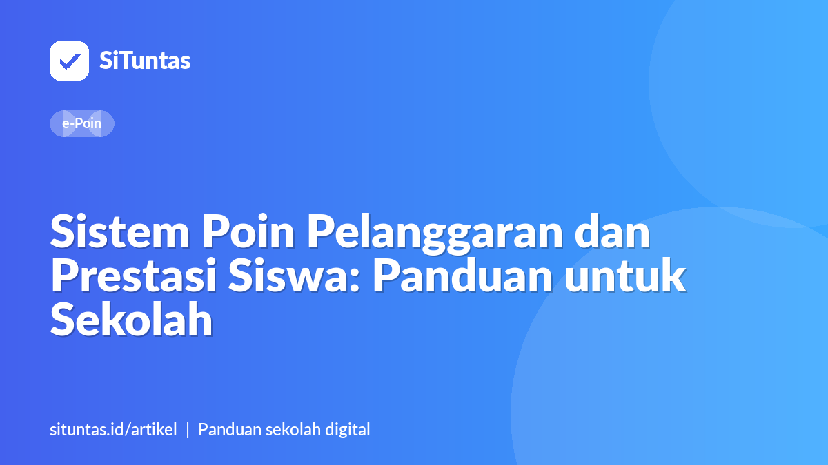 Sampul artikel: Sistem Poin Pelanggaran dan Prestasi Siswa: Panduan untuk Sekolah