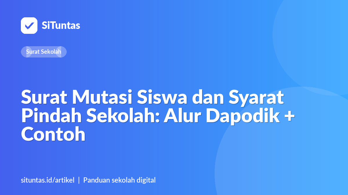 Sampul artikel: Surat Mutasi Siswa dan Syarat Pindah Sekolah: Alur Dapodik + Contoh