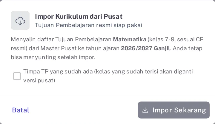 Dialog Impor Kurikulum dari Pusat untuk Matematika kelas 7-9 dengan centang Timpa dan tombol Impor Sekarang