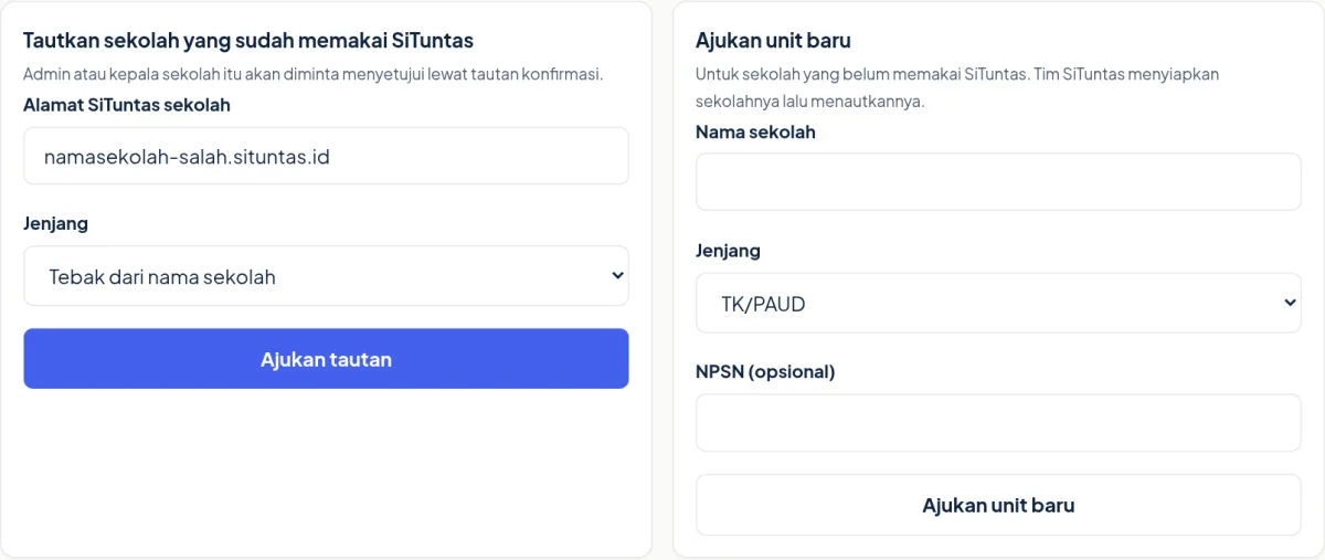 Dua formulir pengajuan unit: tautkan sekolah yang sudah memakai SiTuntas dan ajukan unit baru
